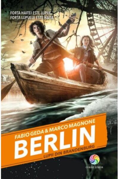 Corint Berlin vol.4: Lupii din Brandenburg - Fabio Geda, Marco Magnone