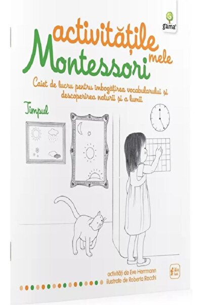Gama Timpul: Activitatile mele Montessori - Eve Hermann