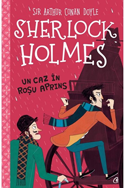 Curtea Veche Sherlock Holmes. Un caz in rosu aprins - Sir Arthur Conan Doyle