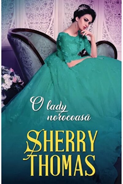 Alma O lady norocoasa - Sherry Thomas