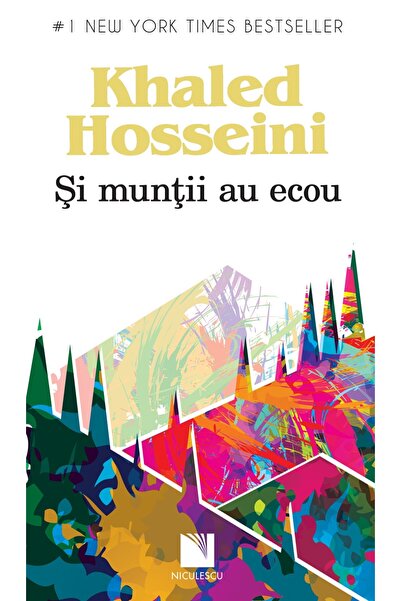 Niculescu Si muntii au ecou - Khaled Hosseini