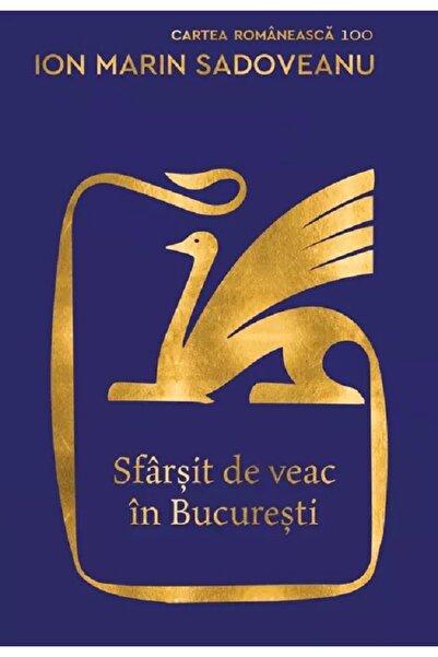 Cartea Romaneasca Sfarsit de veac in Bucuresti - Ion Marin Sadoveanu