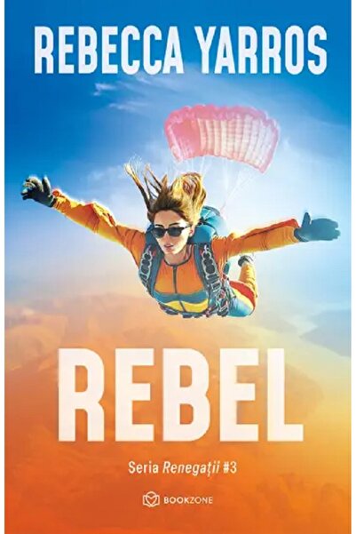 Bookzone Rebel. Seria Renegatii Vol.3 - Rebecca Yarros