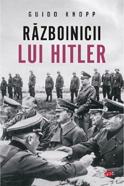 Litera Razboinicii lui Hitler - Guido Knopp
