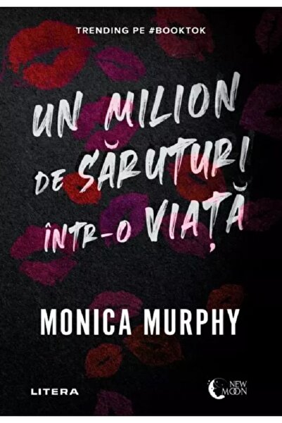 Litera Un milion de saruturi intr-o viata - Monica Murphy
