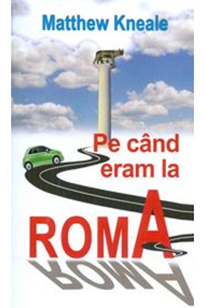 Rao Pe cand eram la Roma - Matthew Kneale