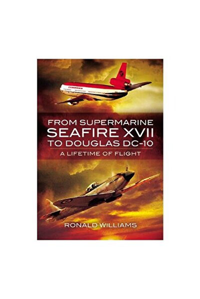 Pen & Sword Aviation De la Supermarine Seafire Xvii la Douglas Dc10