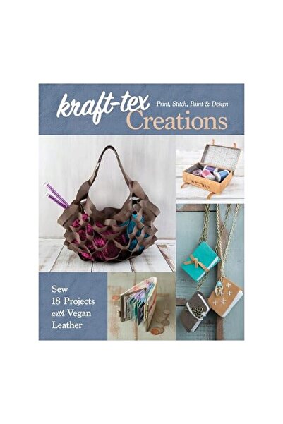 C & T Publishing Kraft-Tex Creations: Creați 18 proiecte cu piele vegană; Imp...