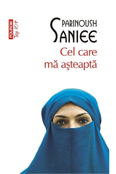 Polirom Cel care ma asteapta - Parinoush Saniee