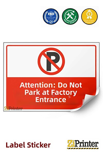 ZiPrinter Attention: This Is a Factory Entrance. Do Not Park! Isg Warning Sig...