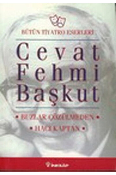 İnkılap Kitabevi Bütün Tiyatro Eserleri: Buzlar Çözülmeden / Hacı Kaptan-ceva...