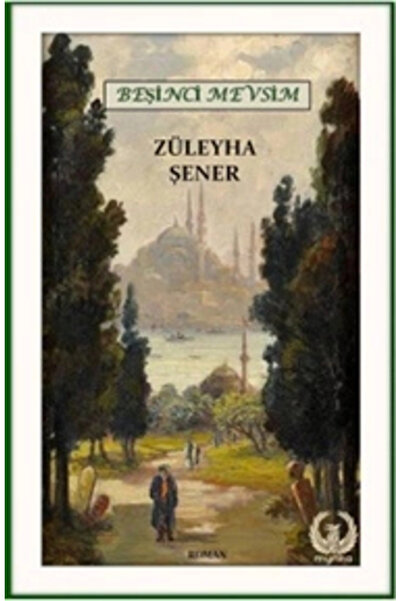 Myrina Yayınları Beşinci Mevsim, Züleyha Şener, , Beşinci Mevsim Kitabı, 243 ...