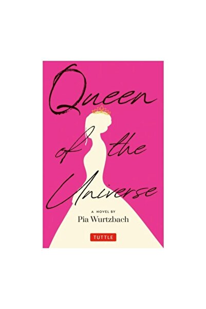 Tuttle Publishing Queen of the Universe A Novel
