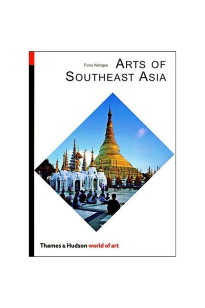 Thames & Hudson Arts of Southeast Asia (Thames & Hudson - World of Art)