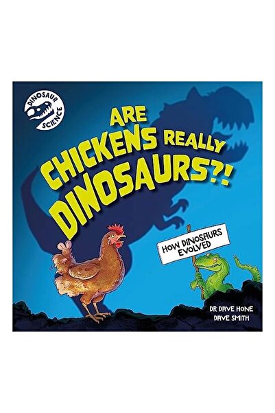 WAYLAND Știința Dinozaurilor: Sunt apoi găinile dinosaure? !, Dave Hone