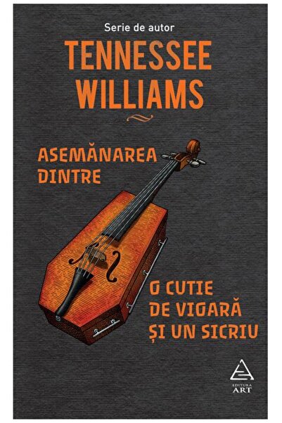 Editura Art Asemănarea dintre o cutie de vioară și un sicriu