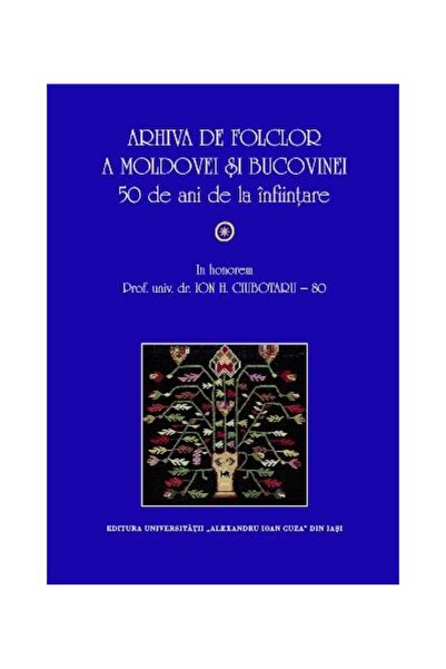 Editura Universitatii Alexandru Ioan Cuza Iasi Arhiva de Folclor a Moldovei s...