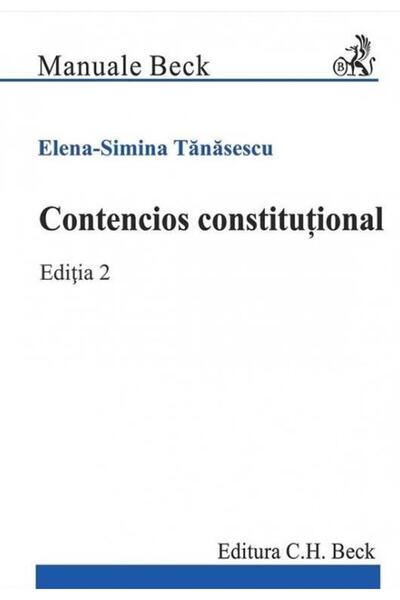 Editura CH Beck Contencios constitutional. Editia 2, Elena Simina
