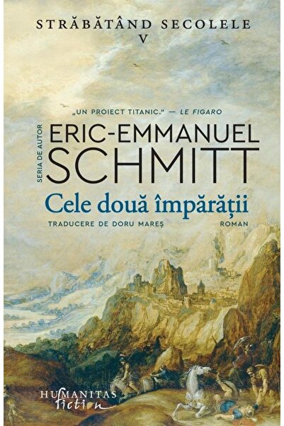 Editura Humanitas Fiction Cele doua imparatii. Strabatand secolele, volumul