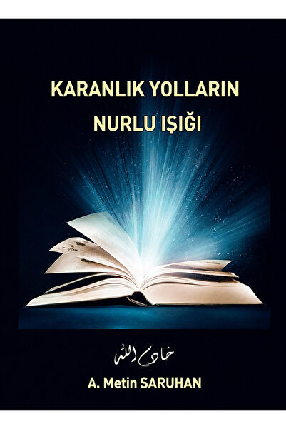 Yazarın Kendi Yayını Karanlık Yolların Nurlu Işığı