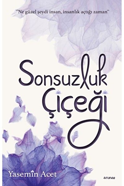 Arunas Yayıncılık Sonsuzluk Çiçeği