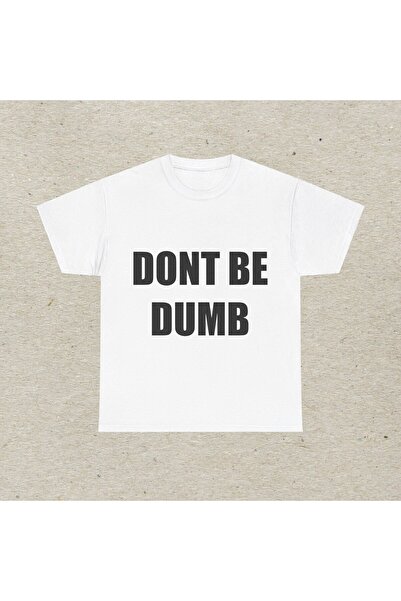 Grafftee Clothing Dont Be Dumb Printed Unisex Oversize T-Shirt
