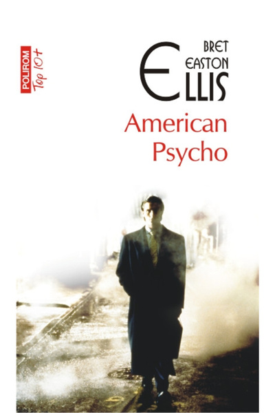 Editura Polirom American Psycho, Bret Easton Ellis - Polirom Publishing House