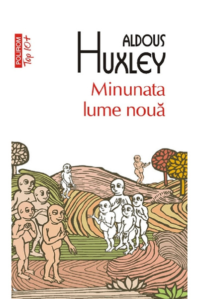 Editura Polirom Wonderful New World (Top 10), Aldous Huxley - Polirom Publish...