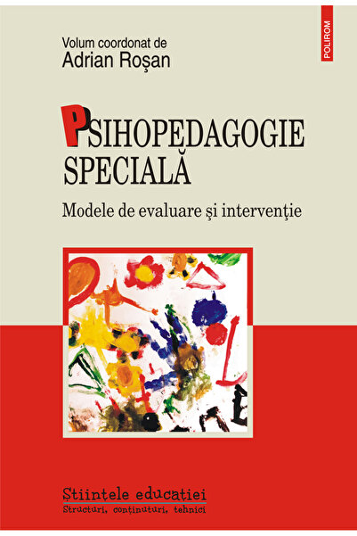 Editura Polirom Educație Specială. Modele, Adrian Rosan (Coord.) Editura Polirom