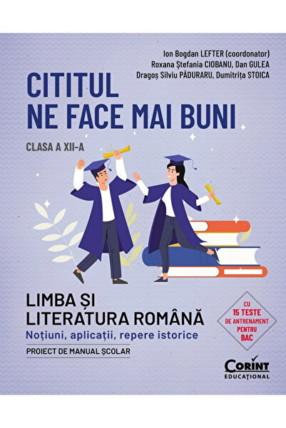 Editura Corint Citierea ne face mai buni. Romanian clasa a XII-a. Concepte, A...