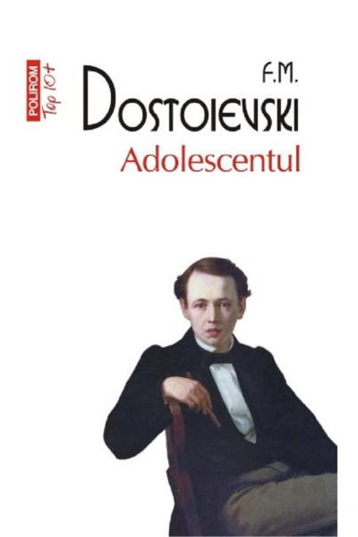 Editura Polirom The Teenager Top 10+ No. 273, F.M. Dostoevsky - Polirom Publi...