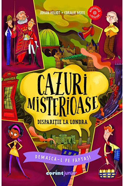 Editura Corint Mysterious Cases. Disappearance in London. Unmask the Culprit,...