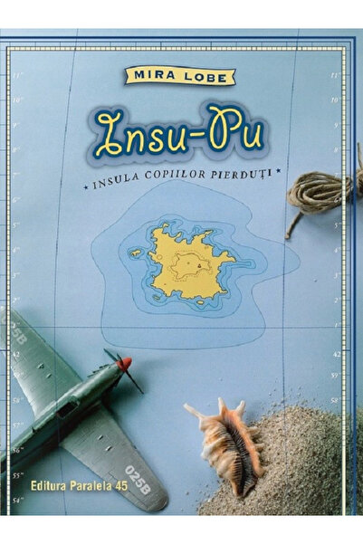 Editura Paralela 45 Insu-Pu. The Island of Lost Children. Ed. 2, Mira Lobe - ...
