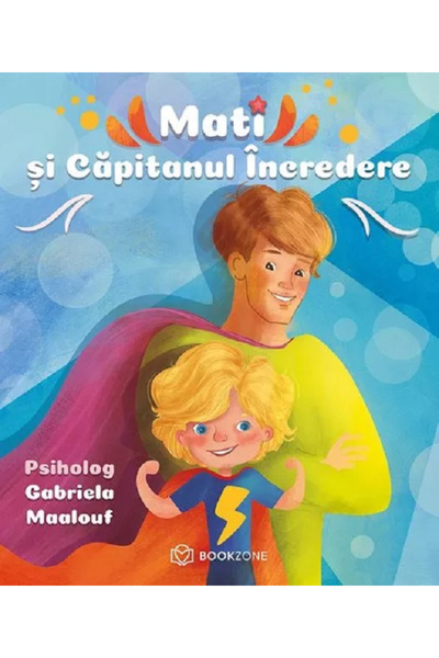 Editura Bookzone Mati the Captain of Trust, Gabriela Maalouf - Bookzone Publi...