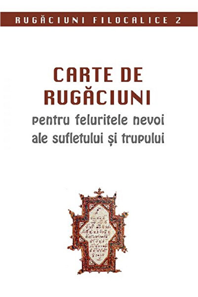 Editura Sophia Carte de rugăciuni pentru diverse nevoi ale sufletului și corp...