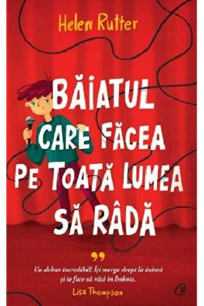 Editura Curtea Veche The Boy Who Made Everyone Laugh, Helen Rutter - Curtea V...