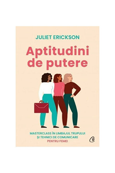 Editura Curtea Veche Power Skills, Juliet Erickson - Curtea Veche Publishing ...