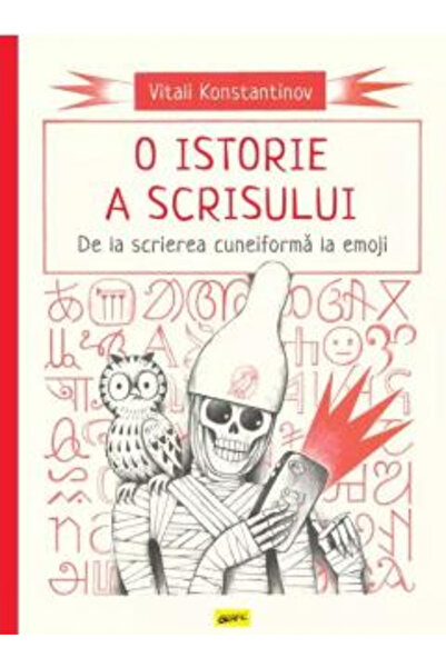 Editura Art A History of Writing. From Cuneiform to Emoji, Vitali Konstantino...