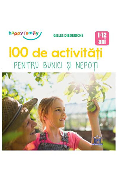 Editura DPH 100 de activități pentru bunici și nepoți, Gilles Diederichs - Ed...