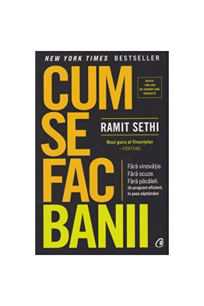 Editura Curtea Veche How to Make Money, Ramit Sethi - Curtea Veche Publishing...