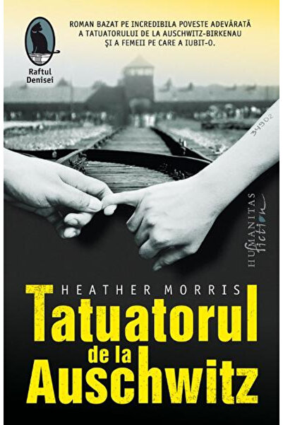 Editura Humanitas The Tattooist of Auschwitz, Heather Morris - Humanitas Publ...