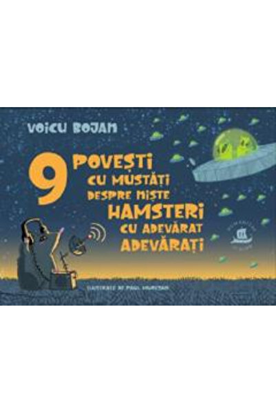 Editura Humanitas 9 Tales with Mustaches About Some Truly Real Hamsters, Voic...
