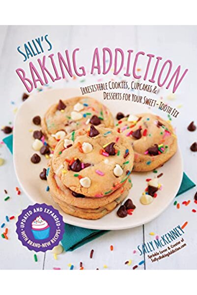 Hachette Sally's Baking Addiction: Irresistible Cookies, Cupcakes, and Desser...