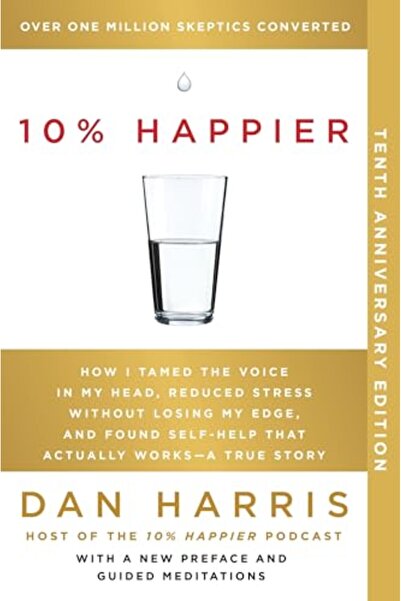 Collins 10% Happier 10th Anniversary: كيف تمتزيل من التفكير في رأيك الداخلي، ...