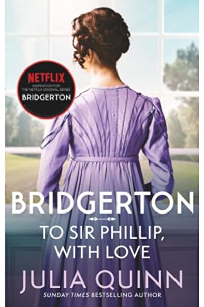 Hachette Bridgerton To Sir Phillip With Love Bridgertons Book 5) Inspiration ...