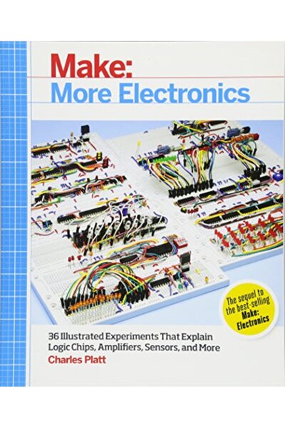 John Wiley Make More Electronics Journey Deep Into The World Of Logic Chips A...