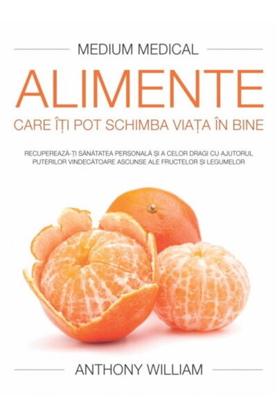 Editura Adevar Divin MEDIUM MEDICAL: Alimente care iti pot schimba viata in bine