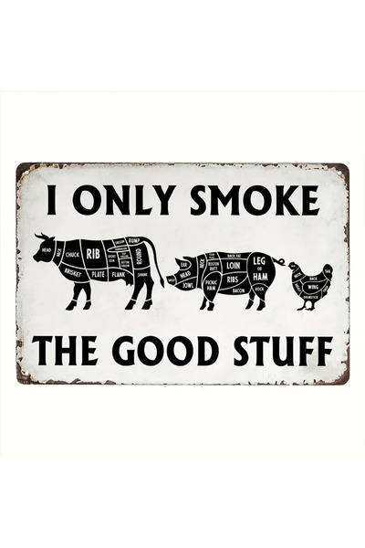 Choice HELLOYOUNG TYA0073 1pc Vintage BBQ Sign "I Only Smoke the Good Stuff" ...