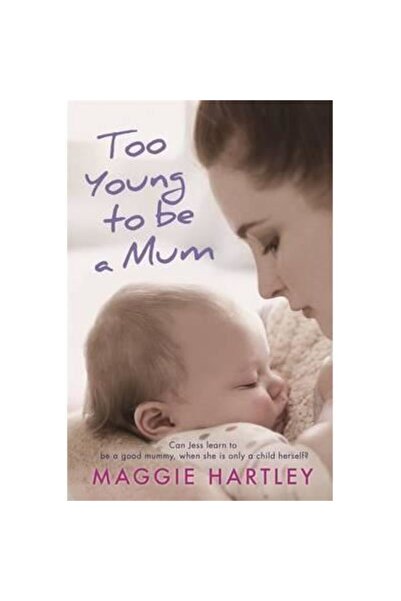 Orion Publishing Group Too Young to be a Mum