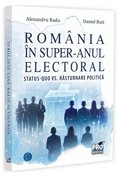 Editura Pro Universitaria Romania in super-anul electoral. Status-quo vs. ra